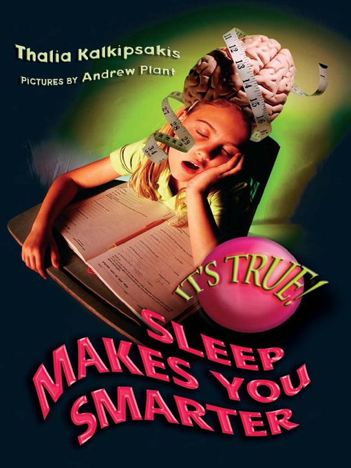Cover image for It's True! Sleep Makes You Smarter